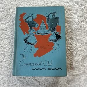 THE CONGRESSIONAL CLUB COOK BOOK - 1965 - National and International Recipes